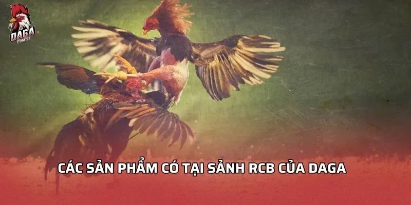 cac-san-pham-co-tai-sanh-rcb-cua-daga