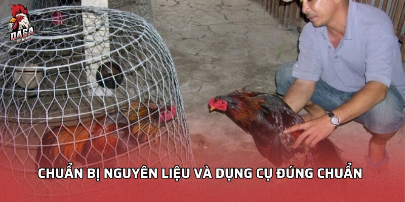 Chuẩn bị nguyên liệu vô nghệ cho gà